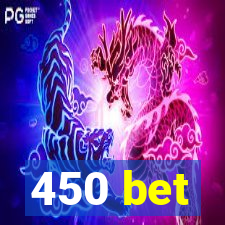 450 bet